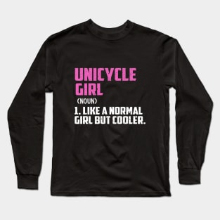 Unicycle Girl Like A Normal Girl But Cooler Long Sleeve T-Shirt